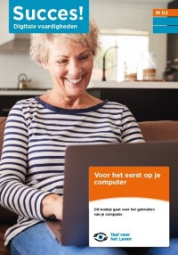 Succes! Digitale vaardigheden IN D2: Voor het eerst op je computer