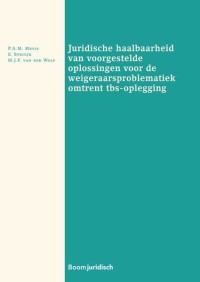 Juridische haalbaarheid van voorgestelde oplossingen voor de weigeraarsproblematiek omtrent tbs-oplegging