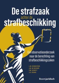 De strafzaak achter de strafbeschikking