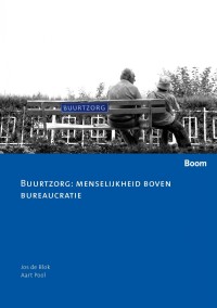 Buurtzorg: menselijkheid boven bureaucratie