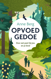 Omslag Opvoedgedoe. Doe wat past bij jou en je kind van Anne Berg