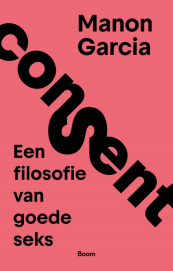 Consent. Een filosofie van goede seks van Manon Garcia